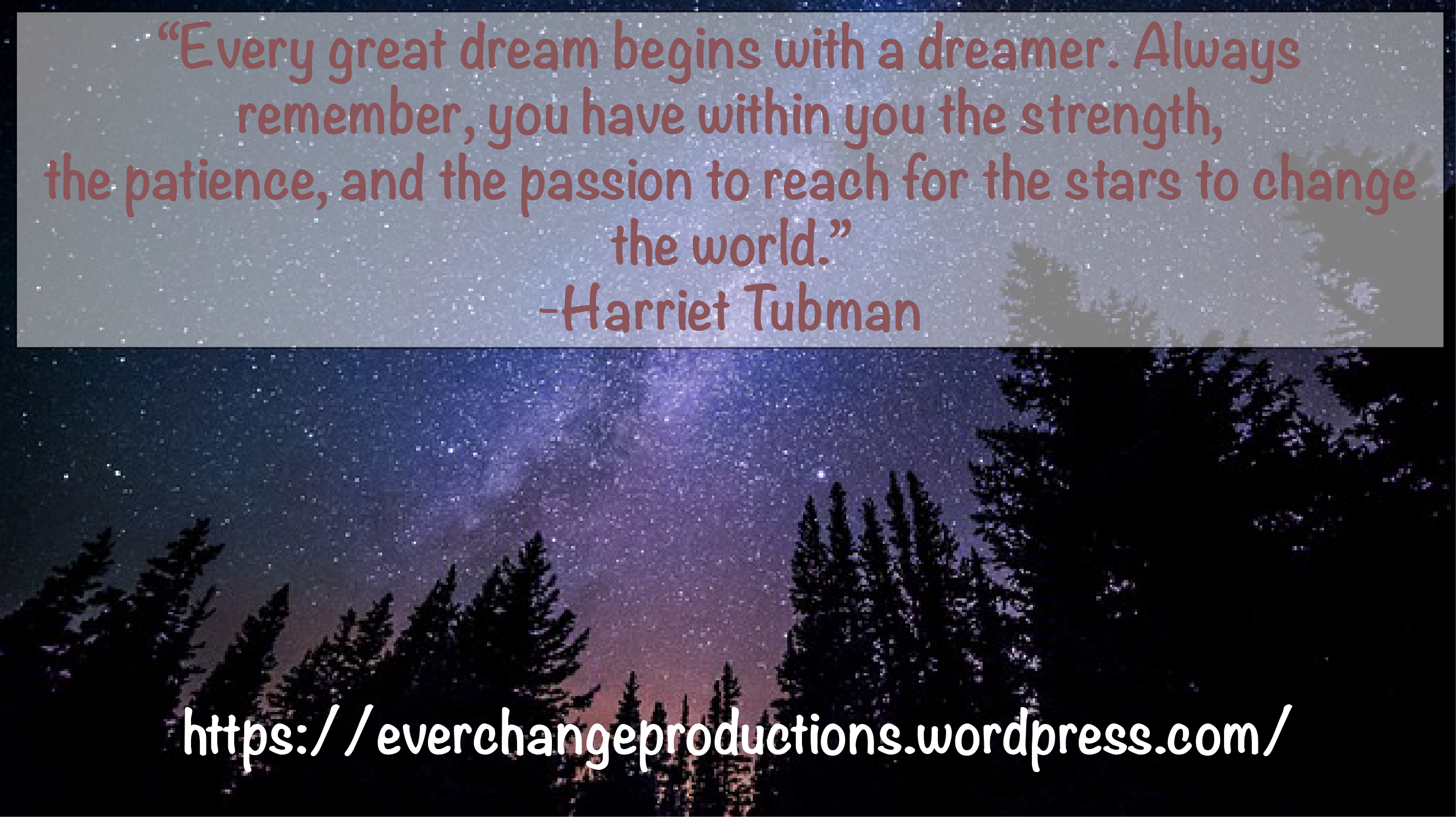Need some Monday Motivation to start your week off? Just remember: "Every great dream begins with a dreamer. Always remember, you have within you the strength, the patience, and the passion to reach for the stars to change the world."- Harriet Tubman