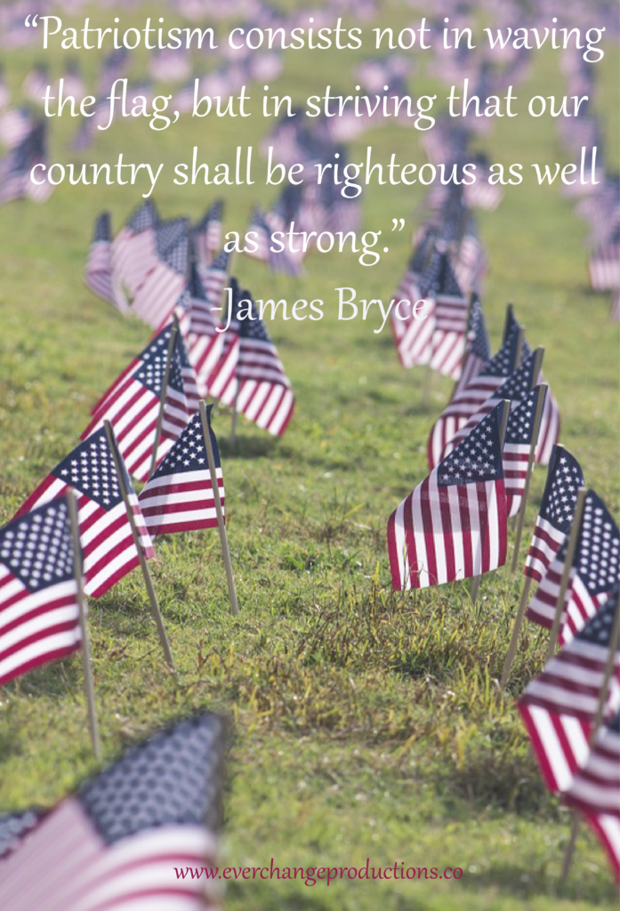 Need some Monday Motivation to start your week off? Just remember: “Patriotism consists not in waving the flag, but in striving that our country shall be righteous as well as strong."- James Bryce 