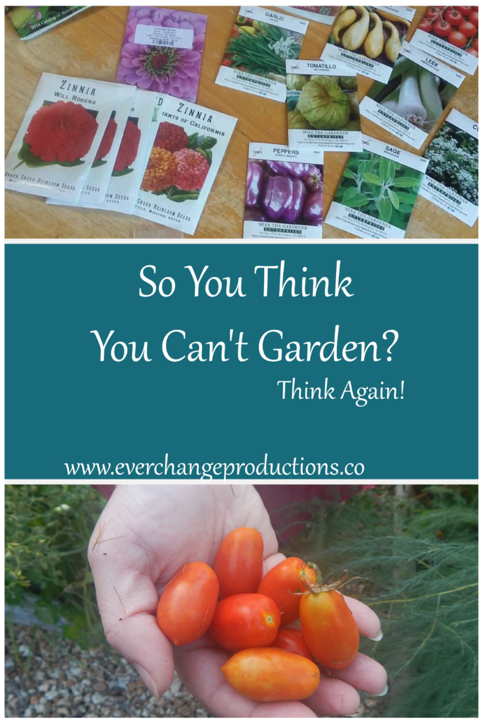 So you think you can't garden? Think again! Start slow and easy with a small space garden!