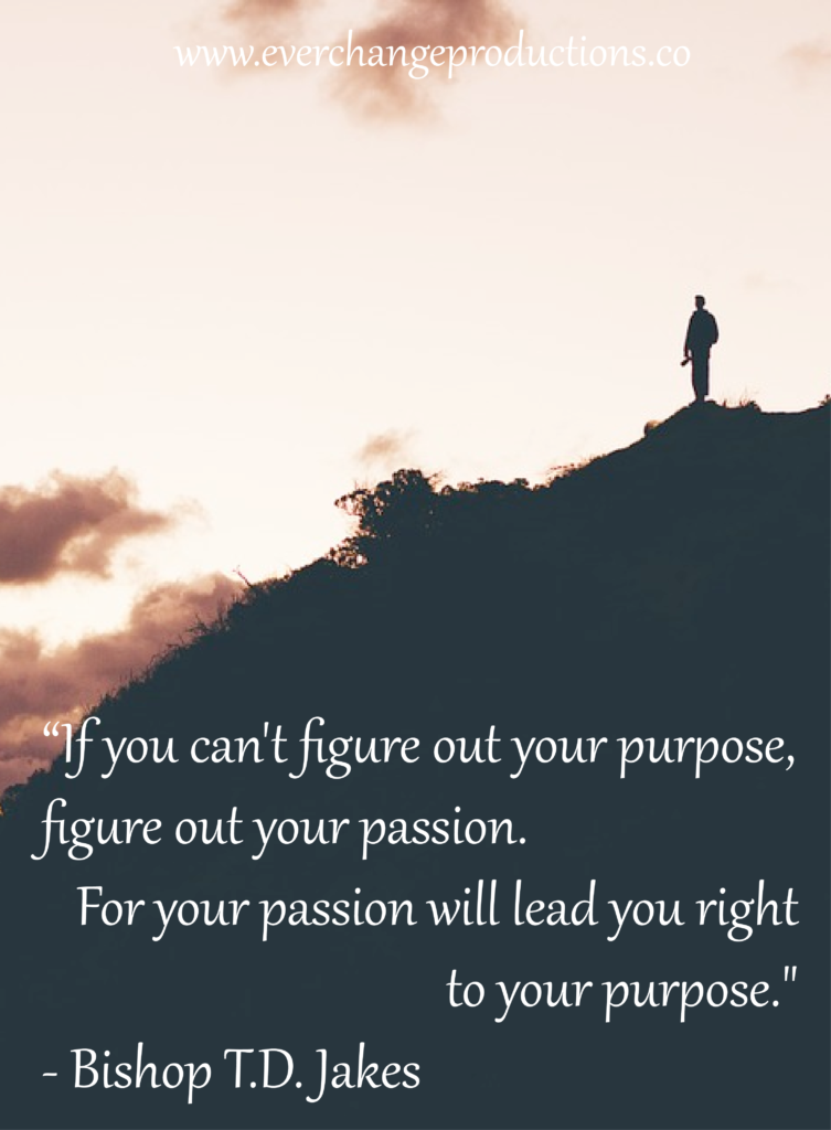Need some motivation to start off your week? Just remember: "If you can't figure out your purpose, figure out your passion. For your passion will lead you right to your purpose." - Bishop T.D. Jakes