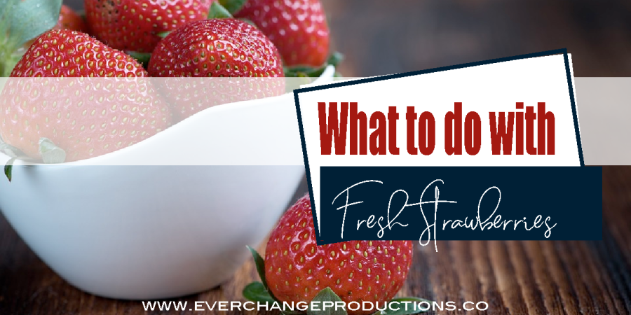 Feature image with strawberries in the background with text "what to do with fresh strawberries"