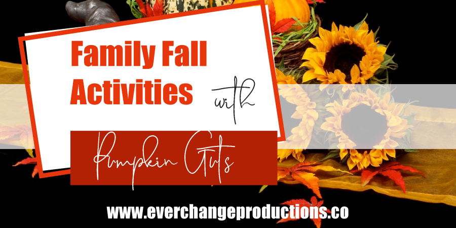 Picture of sunflowers and pumpkins with caption "fall family activities with pumpkin guts"